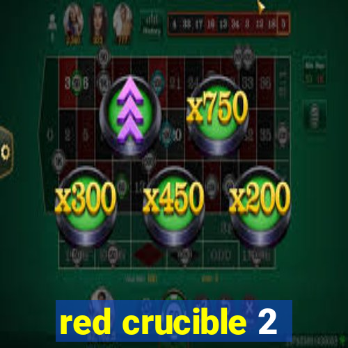 red crucible 2