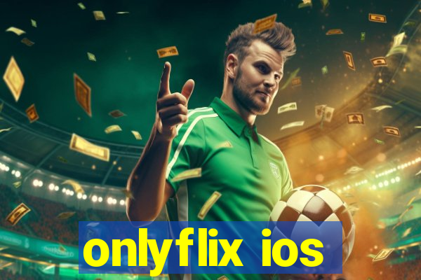 onlyflix ios