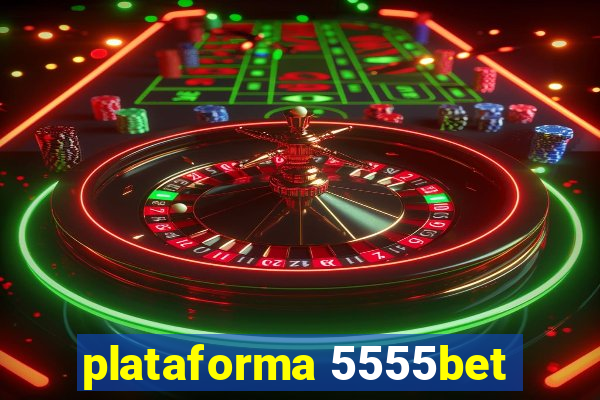 plataforma 5555bet