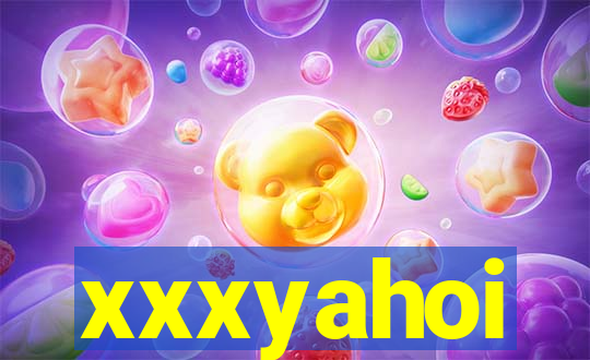 xxxyahoi