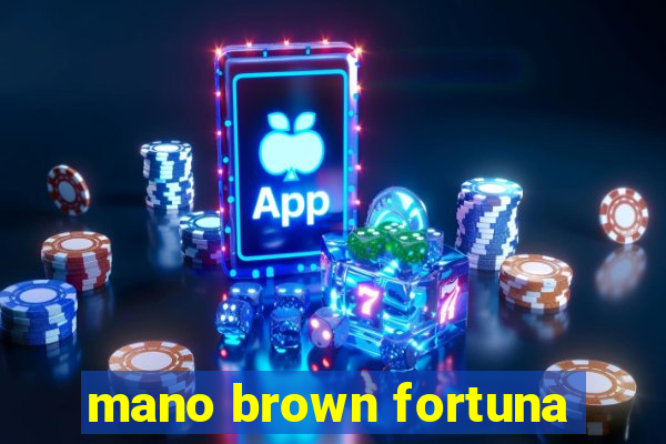 mano brown fortuna