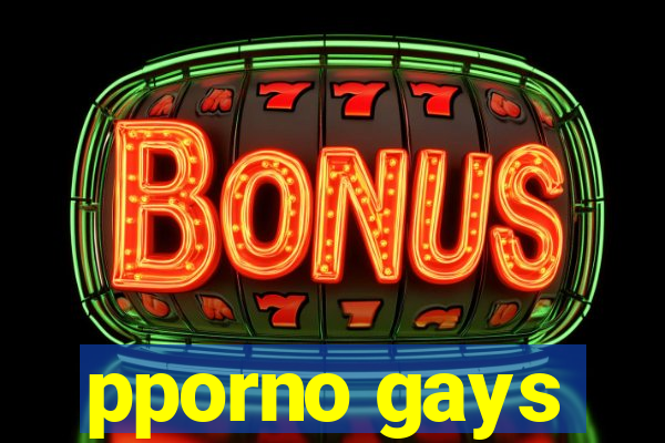 pporno gays