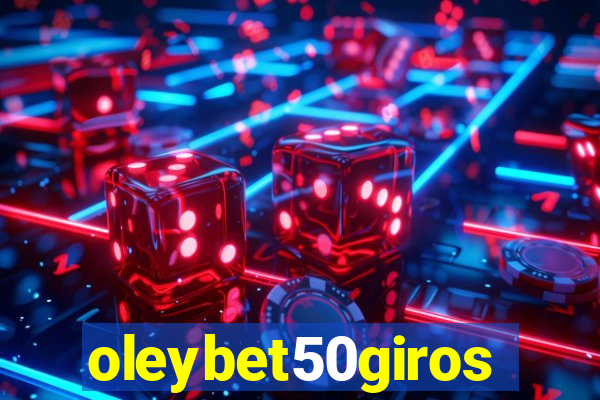 oleybet50giros