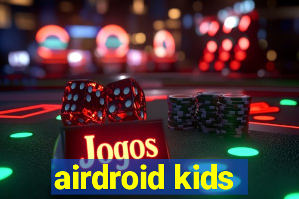 airdroid kids