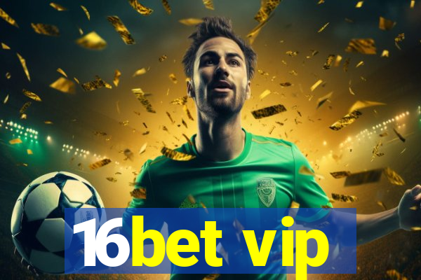 16bet vip