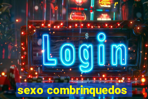 sexo combrinquedos