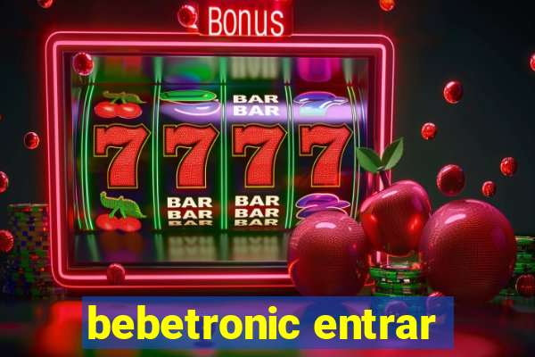 bebetronic entrar