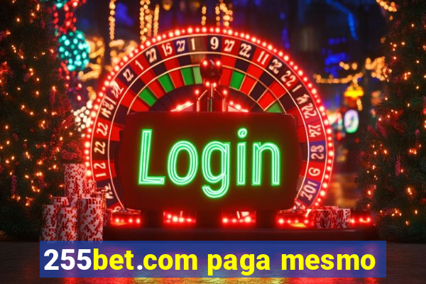 255bet.com paga mesmo