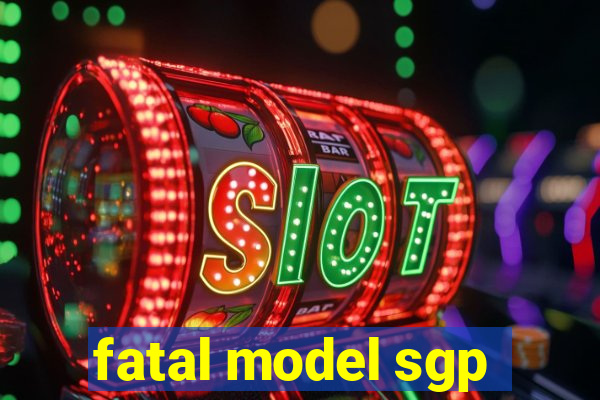 fatal model sgp