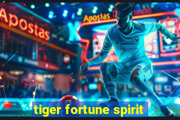 tiger fortune spirit