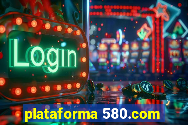 plataforma 580.com