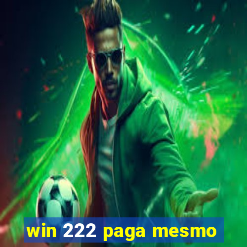 win 222 paga mesmo