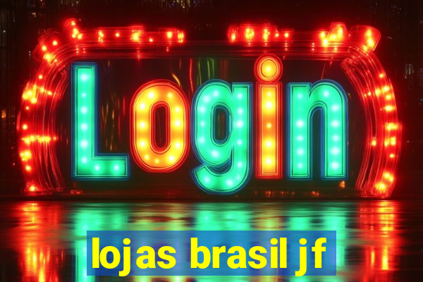 lojas brasil jf