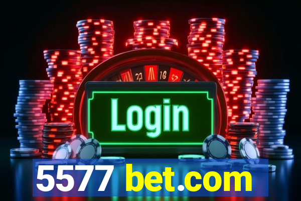 5577 bet.com