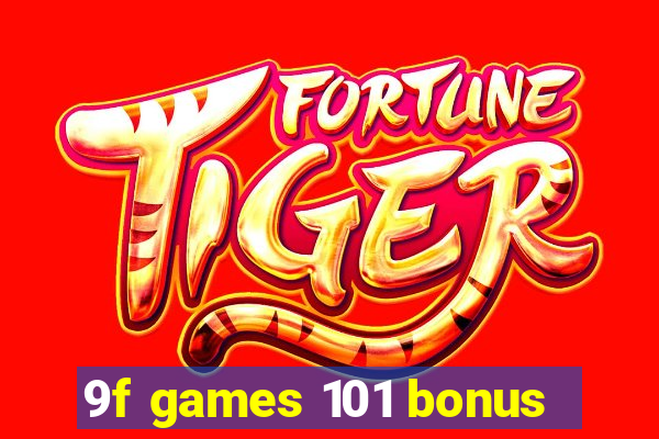 9f games 101 bonus