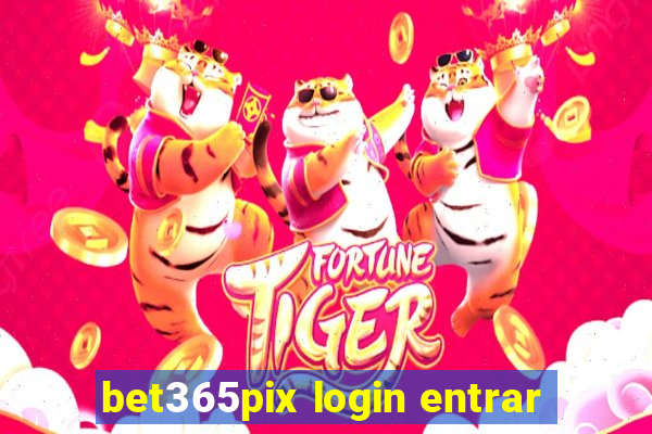 bet365pix login entrar