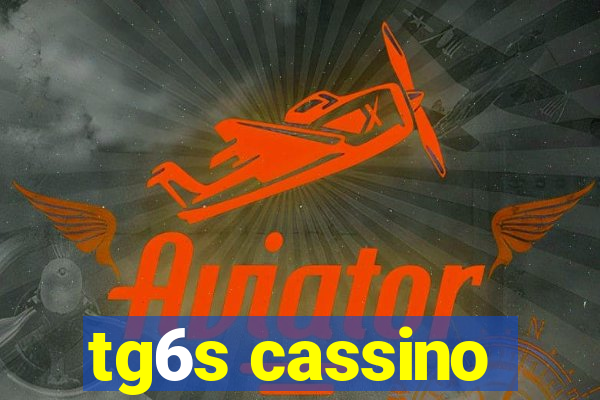 tg6s cassino