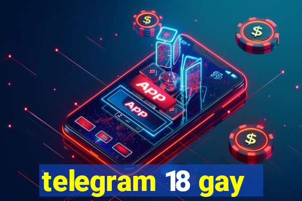 telegram 18 gay