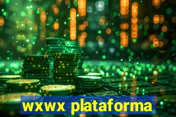 wxwx plataforma