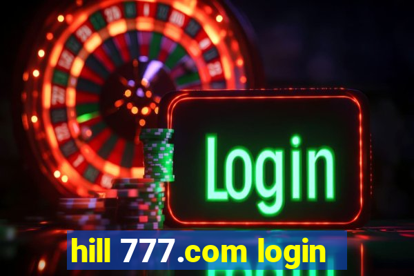 hill 777.com login