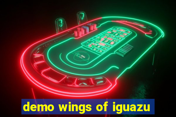 demo wings of iguazu