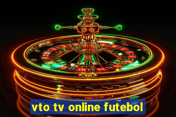 vto tv online futebol