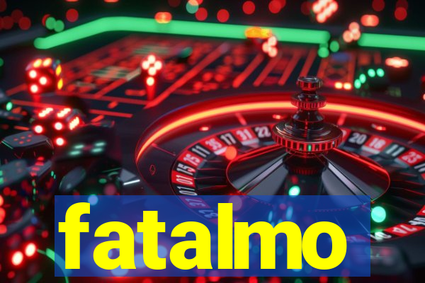 fatalmo