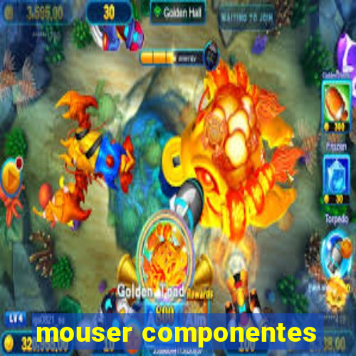 mouser componentes