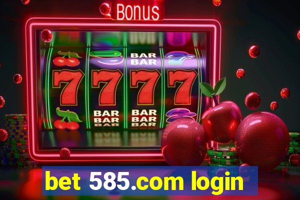 bet 585.com login