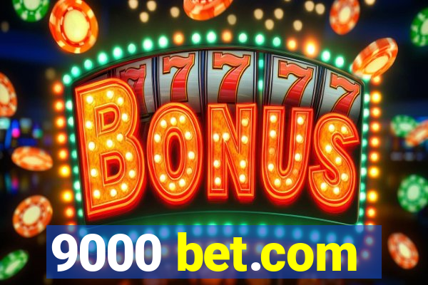 9000 bet.com