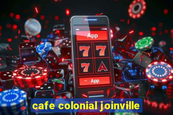 cafe colonial joinville