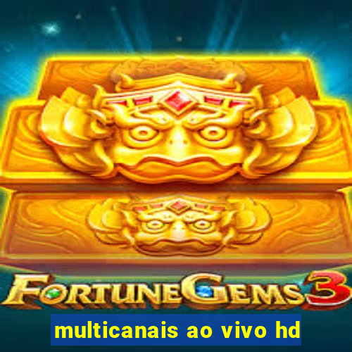 multicanais ao vivo hd