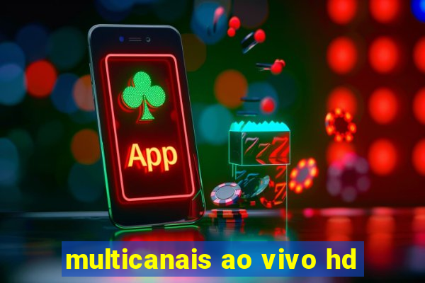 multicanais ao vivo hd