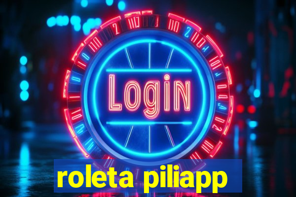 roleta piliapp