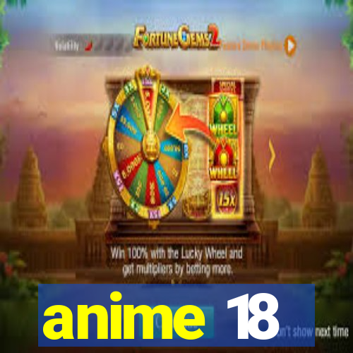 anime 18