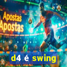 d4 é swing