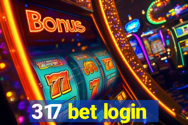 317 bet login