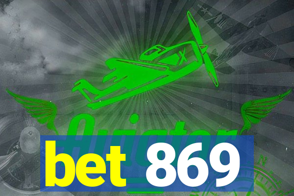 bet 869