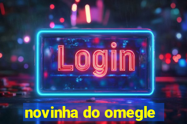 novinha do omegle