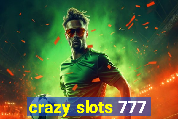 crazy slots 777