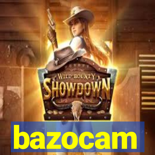 bazocam