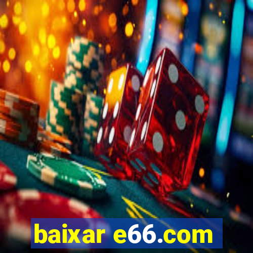 baixar e66.com