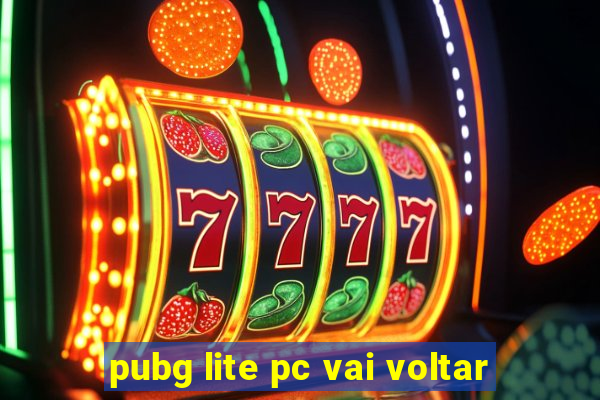 pubg lite pc vai voltar