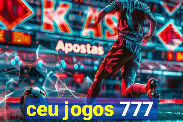 ceu jogos 777