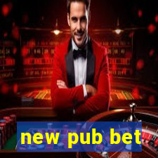 new pub bet