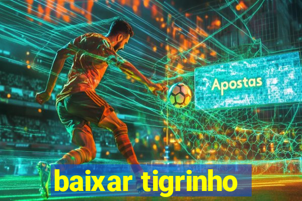 baixar tigrinho