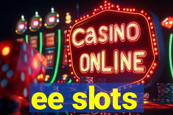 ee slots