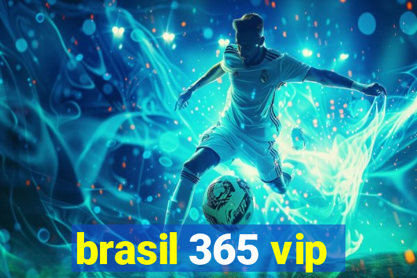 brasil 365 vip