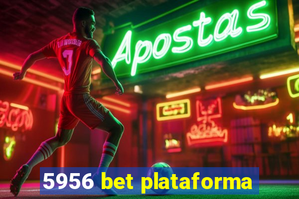 5956 bet plataforma