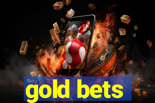 gold bets